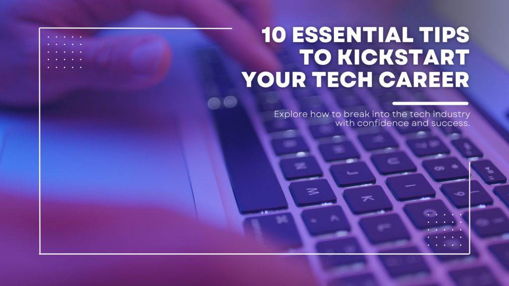 picture of someone tapping a laptop, with the text "10 essential tips to kickstart your tech career" written on the left.